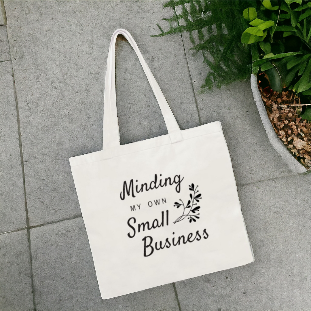 Minding My Own Small Business Tote