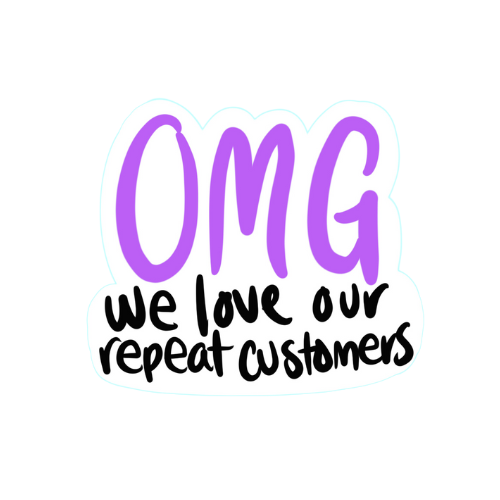 OMG! We love repeat customers! Labels